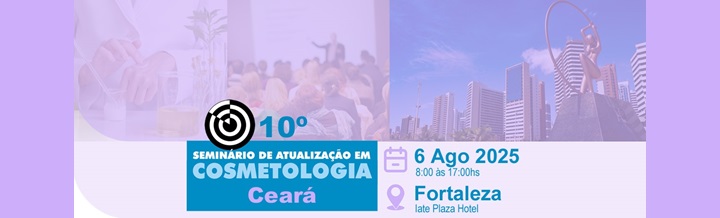 10º Seminário de Atualização em Cosmetologia de Fortaleza